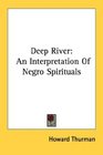 Deep River An Interpretation Of Negro Spirituals