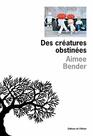 Des cratures obstines