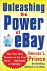 Unleashing the Power of eBay New Ways to Take Your Business or Online Auction to the Top