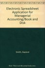 Electronic Spreadsheet Application for Managerial Accounting/Book and Disk