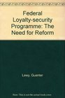 Federal Loyaltysecurity Programme The Need for Reform