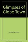 Glimpses of Globe Town