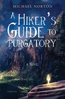 A Hiker's Guide to Purgatory A Novel