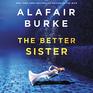 The Better Sister A Novel