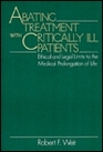 Abating Treatment With Critically Ill Patients Ethical and Legal Limits to the Medical Prolongation of Life