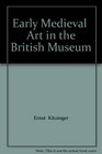 Early Mediaeval Art in the British Museum