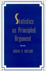 Statistics As Principled Argument