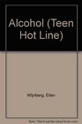 Alcohol (Teen Hot Line)