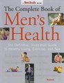 The Complete Book of Men's Health The Definitive Illustrated Guide to Healthy Living Exercise and Sex
