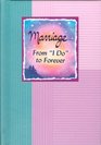 Marriage From I Do to Forever