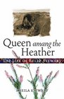 Queen Amang the Heather The Life of Belle Stewart