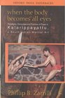 When the Body Becomes All Eyes Paradigms Discourses and Practices of Power in Kalarippayattu a South Indian Martial Art