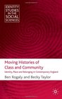 Moving Histories of Class and Community Identity Place and Belonging in Contemporary England