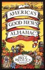 America's Good News Almanac Inspirational True Stories to Warm the Heart