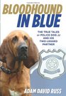 Bloodhound in Blue The True Tales of Police Dog JJ and His TwoLegged Partner