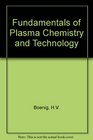 Fundamentals of Plasma Chemistry and Technology