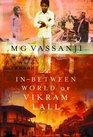 The Inbetween World of Vikram Lall