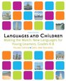 Languages and Children Making the Match New Languages for Young Learners Grades K8