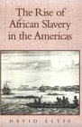 The Rise of African Slavery in the Americas