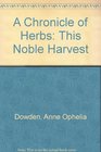 A Chronicle of Herbs This Noble Harvest