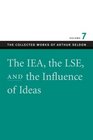 IEA THE LSE AND THE INFLUENCE OF IDEAS THE