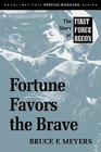 Fortune Favors the Brave: The Story of First Force Recon (Special Warfare Series)