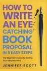 How To Write An EyeCatching Book Proposal in 5 Easy Steps