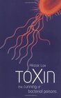 Toxin The Cunning of Bacterial Poisons