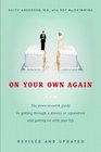 On Your Own Again The DowntoEarth Guide to Getting Through a Divorce or Separation and Getting on with Your Life