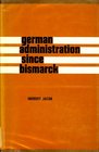 German Administration since Bismarck Central Authority versus Local Autonomy