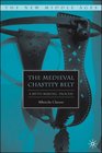 The Medieval Chastity Belt A MythMaking Process