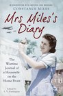 Mrs Miles's Diary the Wartime Journal of a Housewife on the Home Front