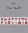 Town Spaces Contemporary Interpretations in Traditional Urbanism