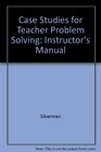 Instructor's Manual to Accompany Case Studies for Teacher Problem Solving