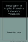 Introduction to Applied Phonetics A Laboratory Workbook