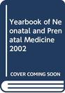 Yearbook of Neonatal and Prenatal Medicine 2002