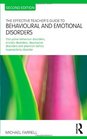 The Effective Teacher's Guide to Behavioural and Emotional Disorders Disruptive Behaviour Disorders Anxiety Disorders Depressive Disorders and  Disorder