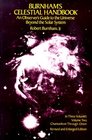 Burnham's Celestial Handbook An Observer's Guide to the Universe Beyond the Solar System