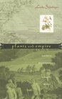 Plants and Empire Colonial Bioprospecting in the Atlantic World