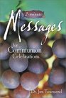 TwoMinute Messages for Communion Celebrations