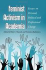 Feminist Activism in Academia Essays on Personal Political and Professional Change