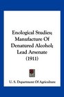 Enological Studies Manufacture Of Denatured Alcohol Lead Arsenate
