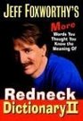Jeff Foxworthy's Redneck Dictionary II  More Words You Thought You Knew the Meaning Of