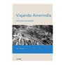 Viajando Amerindia/ Traveling Amerindian Articulos Escogidos/ Selected Articles