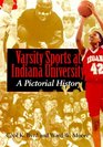 Varsity Sports at Indiana University A Pictorial History