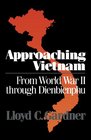 Approaching Vietnam From World War II Through Dienbienphu 19411954