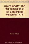 Opera inedita The first translation of the Lichtenberg edition of 1775
