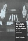 Race Media and the Crisis of Civil Society  From Watts to Rodney King