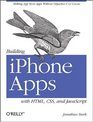 Building iPhone Apps with HTML CSS and JavaScript Making App Store Apps Without ObjectiveC or Cocoa