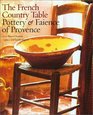 The French Country Table Pottery  Faience of Provence